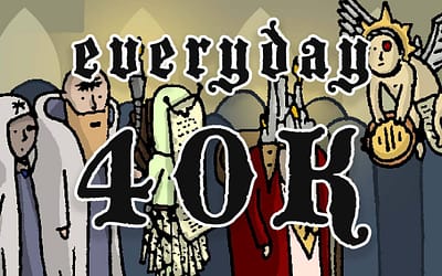 everyday 40k